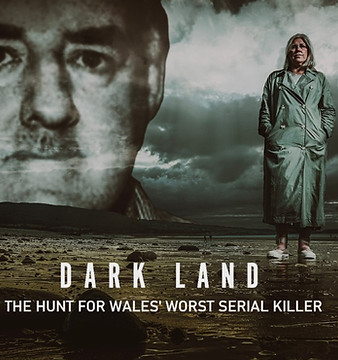 Dark Land - The Hunt for Wales' Worst Serial Killer.jpg